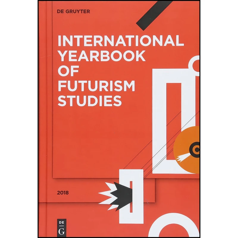 کتاب International Yearbook of Futurism Studies 2018  اثر جمعي از نويسندگان انتشارات De Gruyter