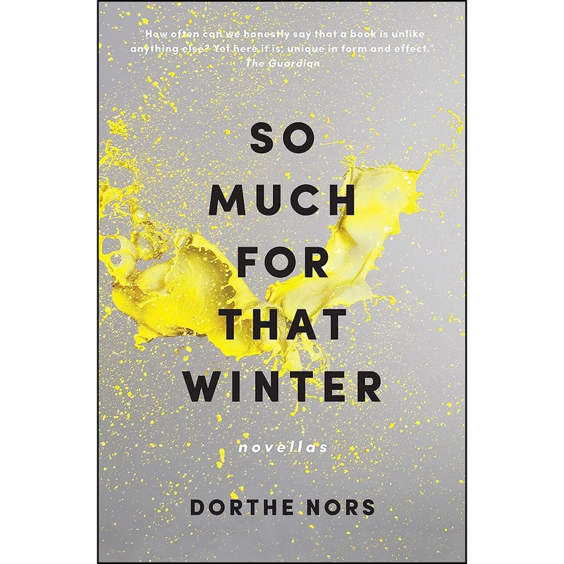کتاب So Much for That Winter اثر Dorthe Nors and Misha Hoekstra انتشارات Graywolf Press