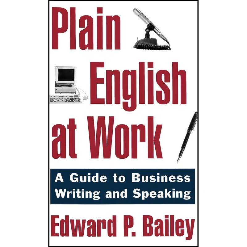 کتاب Plain English at Work اثر Edward P. Bailey انتشارات Oxford University Press