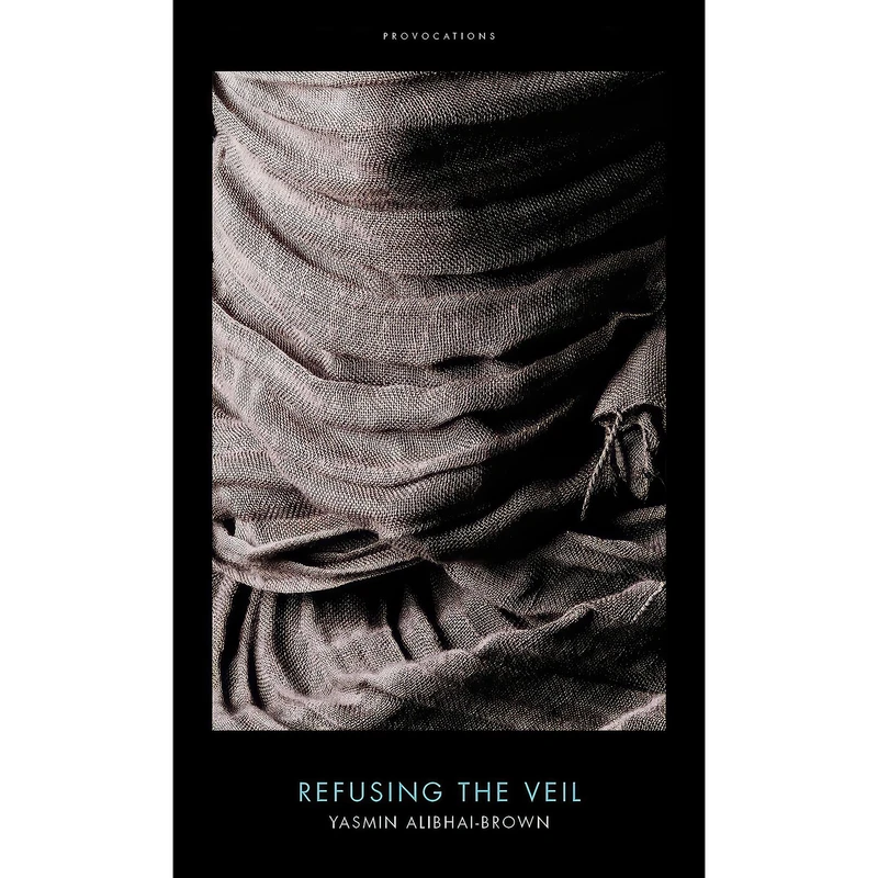 کتاب Refusing the Veil  اثر Yasmin Alibhai-Brown انتشارات Biteback Publishing