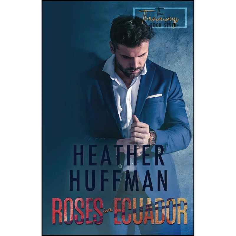 کتاب Roses in Ecuador اثر Heather Huffman انتشارات تازه ها