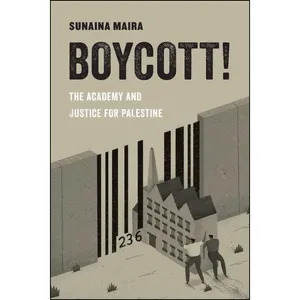 کتاب Boycott! اثر Sunaina Maira انتشارات University of California Press