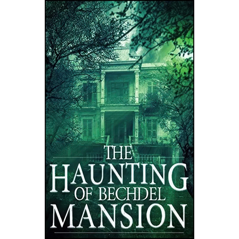 کتاب The Haunting of Bechdel Mansion  اثر Roger Hayden انتشارات تازه ها