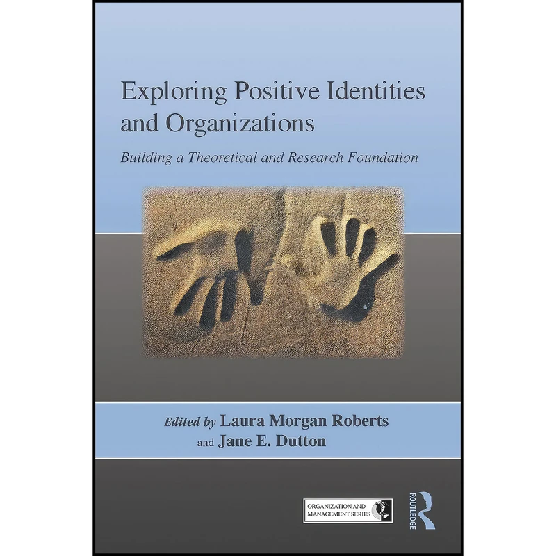 کتاب Exploring Positive Identities and Organizations اثر جمعي از نويسندگان انتشارات بله