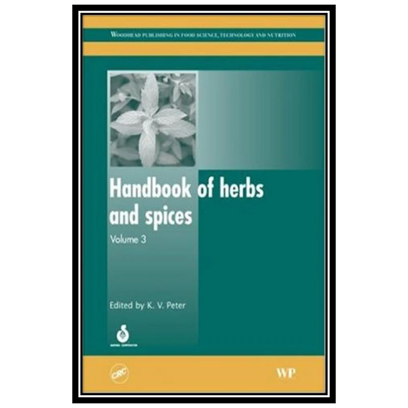 کتاب Handbook of Herbs and Spices - Volume 3 اثر K.V. Peter انتشارات مؤلفین طلایی