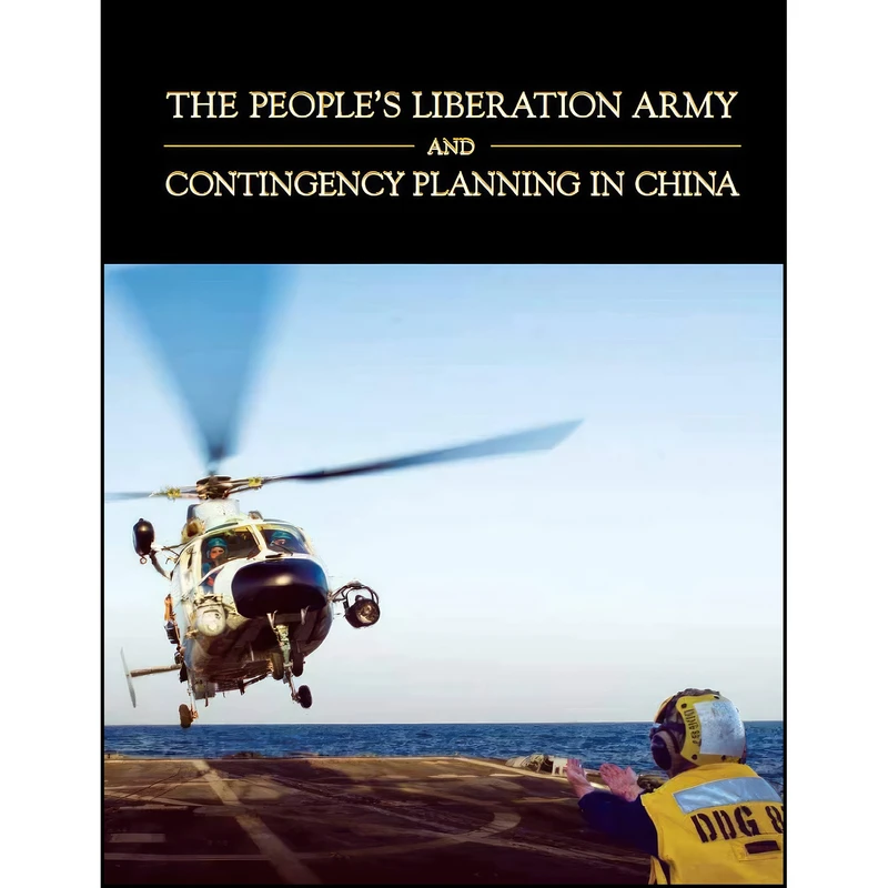 کتاب The People’s Liberation Army and Contingency Planning in China اثر جمعي از نويسندگان انتشارات تازه ها