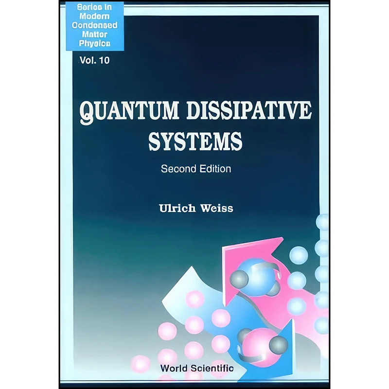 کتاب Quantum Dissipative Systems اثر Ulrich Weiss انتشارات World Scientific Pub Co Inc