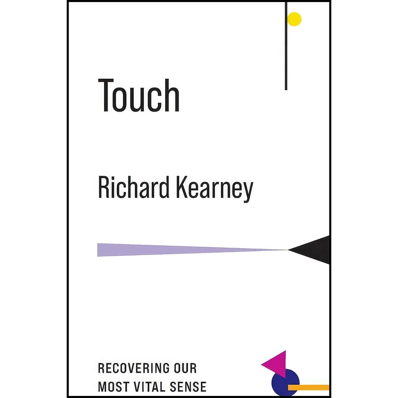 کتاب Touch اثر Richard Kearney انتشارات Columbia University Press