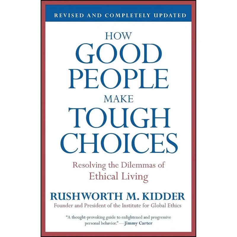 کتاب How Good People Make Tough Choices Rev Ed اثر Rushworth M. Kidder انتشارات Harper Perennial