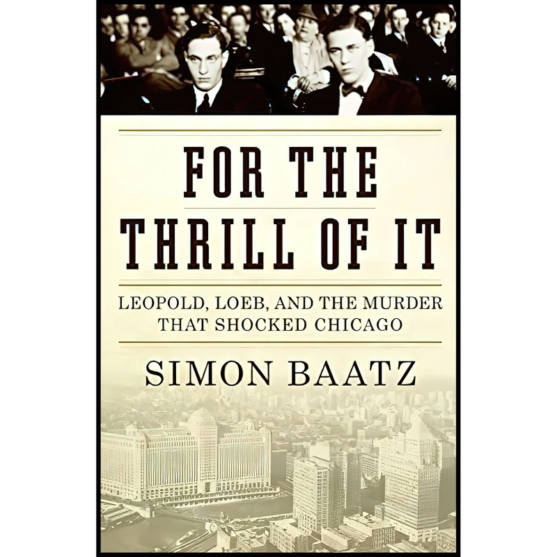 کتاب For the Thrill of It اثر Simon Baatz انتشارات Harper