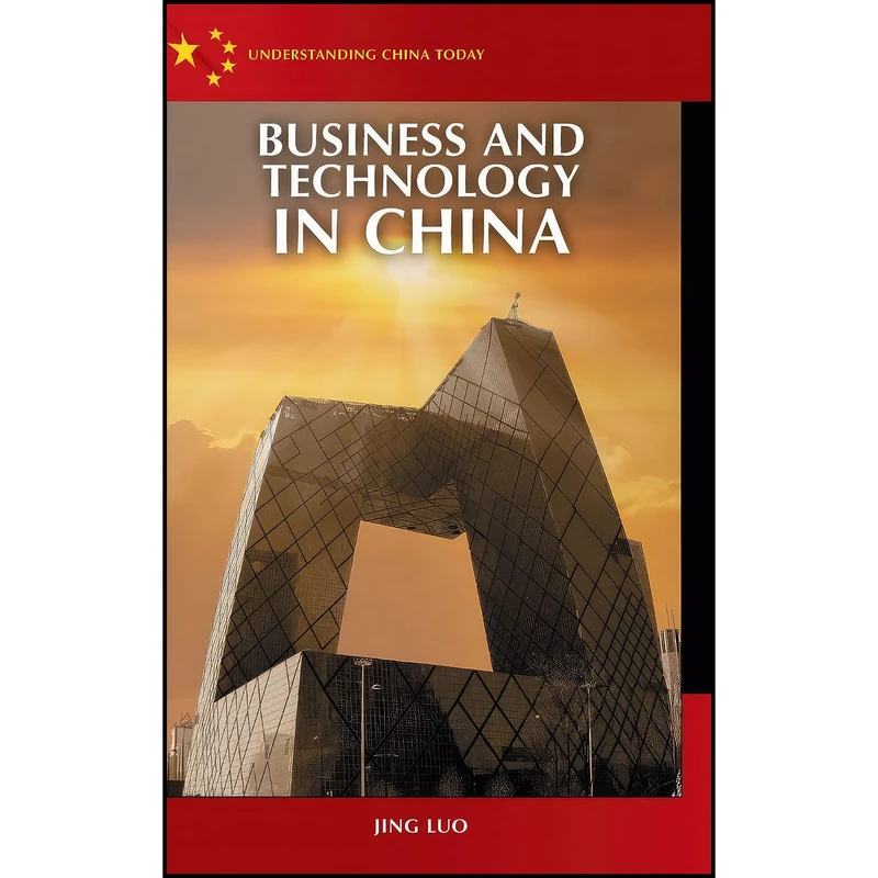 کتاب Business and Technology in China اثر Jing Luo انتشارات ABC-CLIO