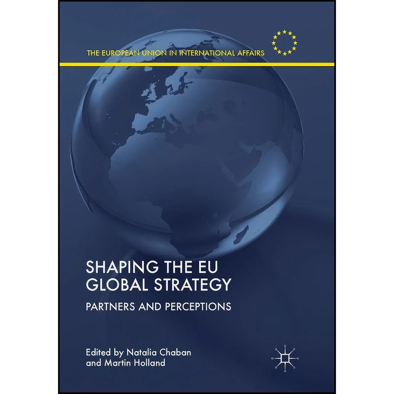 کتاب Shaping the EU Global Strategy اثر Natalia Chaban and Martin Holland انتشارات تازه ها