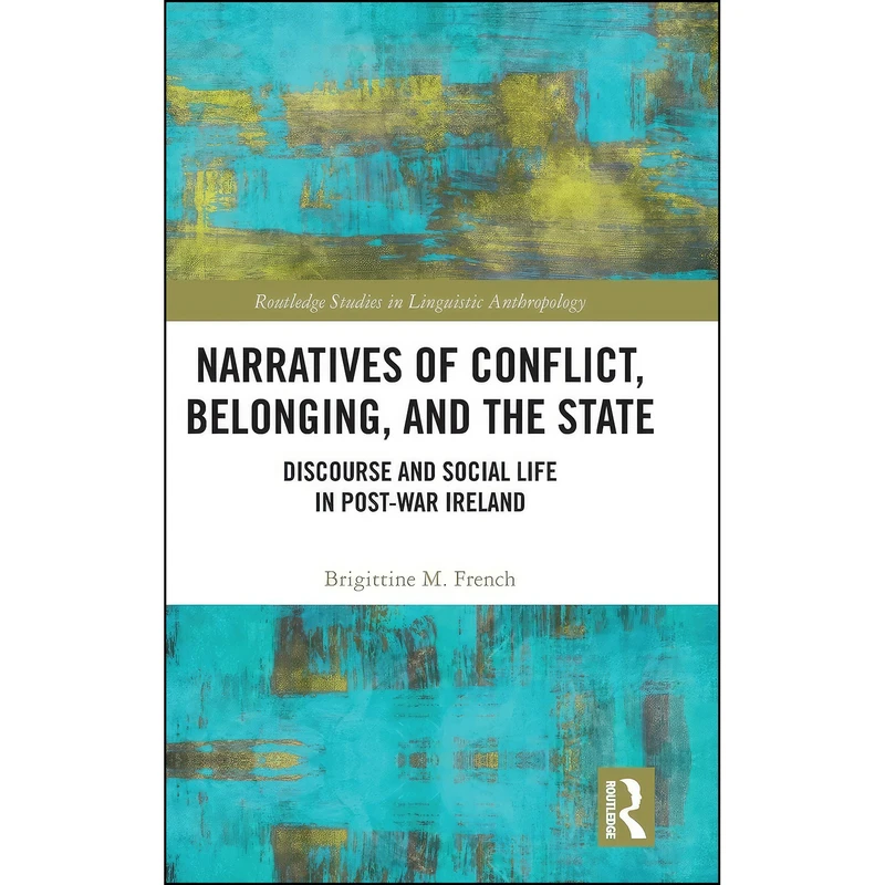 کتاب Narratives of Conflict, Belonging, and the State اثر Brigittine M. French انتشارات Routledge
