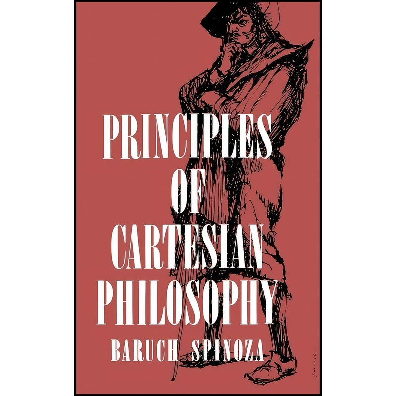 کتاب Principles of Cartesian Philosophy اثر Benedictus de Spinoza انتشارات Philosophical Library
