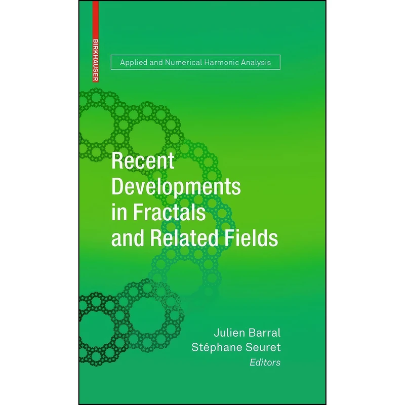 کتاب Recent Developments in Fractals and Related Fields  اثر جمعي از نويسندگان انتشارات Birkhauser