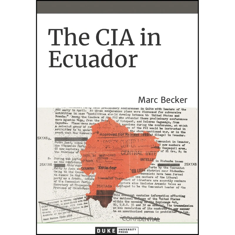 کتاب The CIA in Ecuador  اثر Marc Becker انتشارات Duke University Press Books