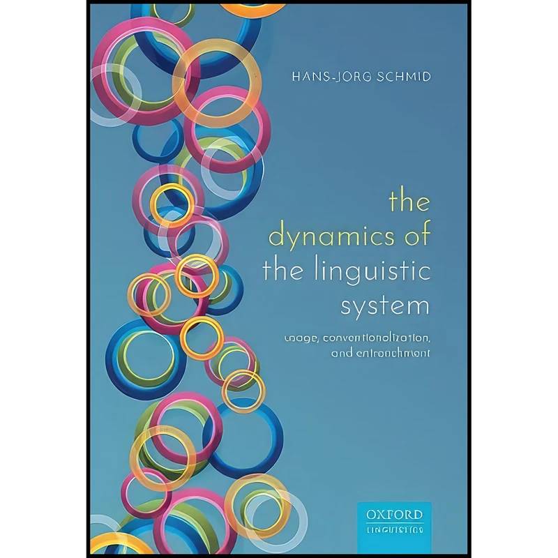 کتاب The Dynamics of the Linguistic System اثر Hans-Jorg Schmid انتشارات Oxford University Press