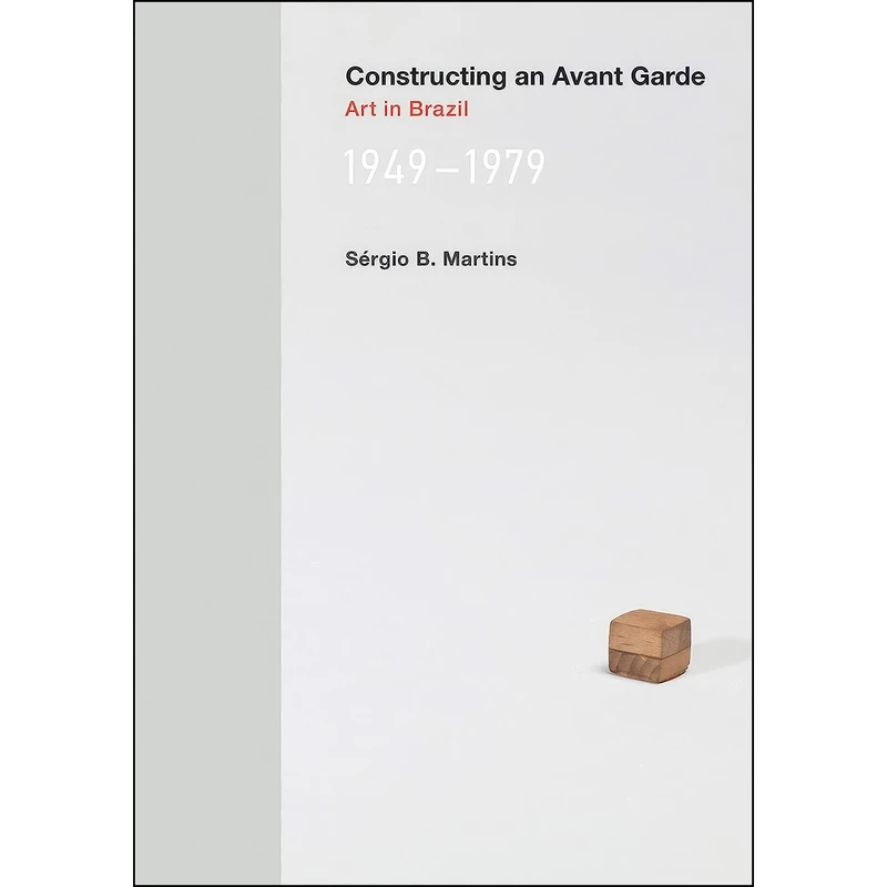 کتاب Constructing an Avant-Garde اثر Sergio B. Martins انتشارات The MIT Press