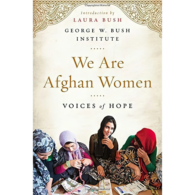 کتاب We Are Afghan Women اثر George W. Bush Institute and Laura Bush انتشارات Scribner