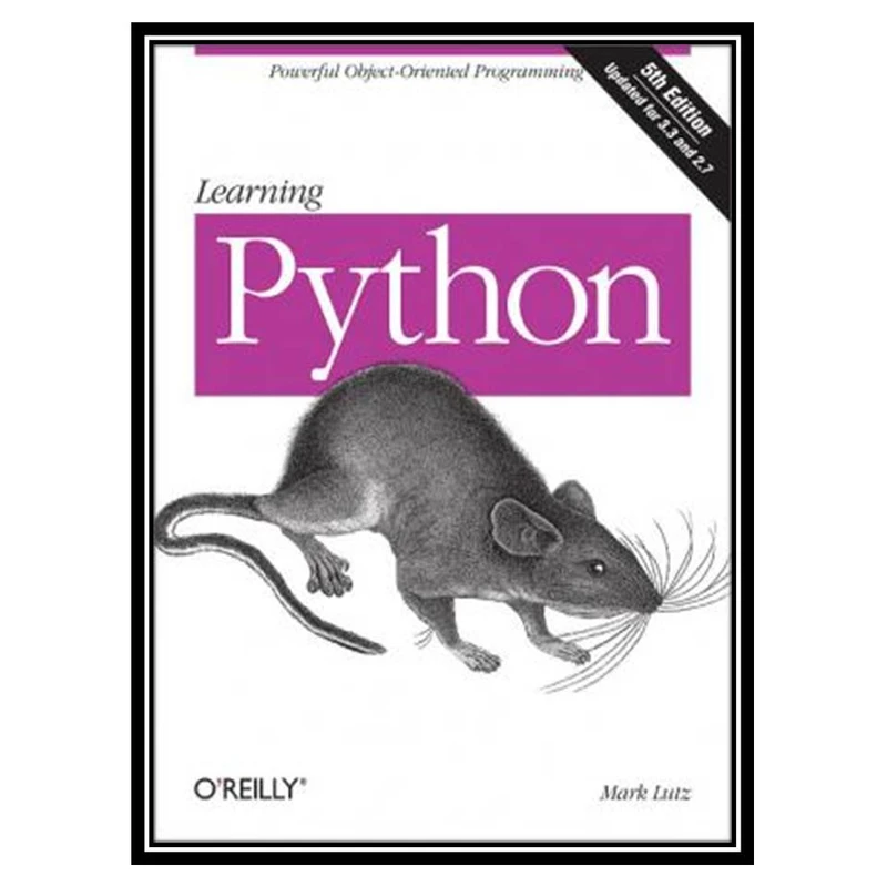 کتاب Learning Python: powerful object-oriented programming اثر Mark Lutz انتشارات مؤلفین طلایی