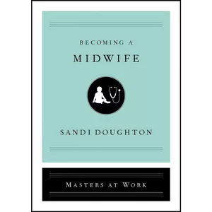 کتاب Becoming a Midwife  اثر Sandi Doughton انتشارات Simon   Schuster