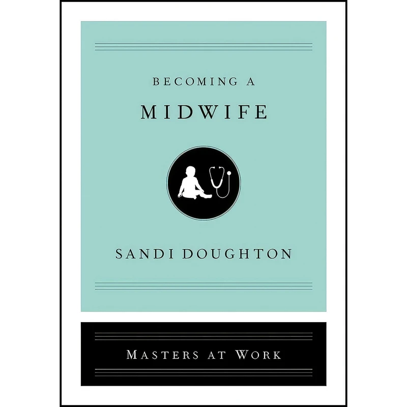 کتاب Becoming a Midwife  اثر Sandi Doughton انتشارات Simon   Schuster