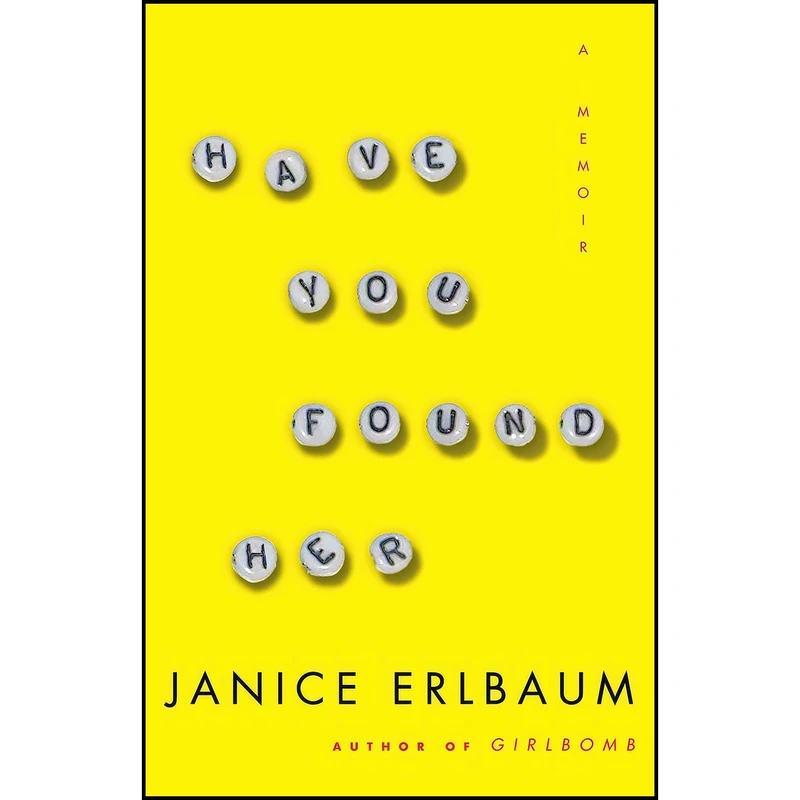 کتاب Have You Found Her اثر Janice Erlbaum انتشارات Villard