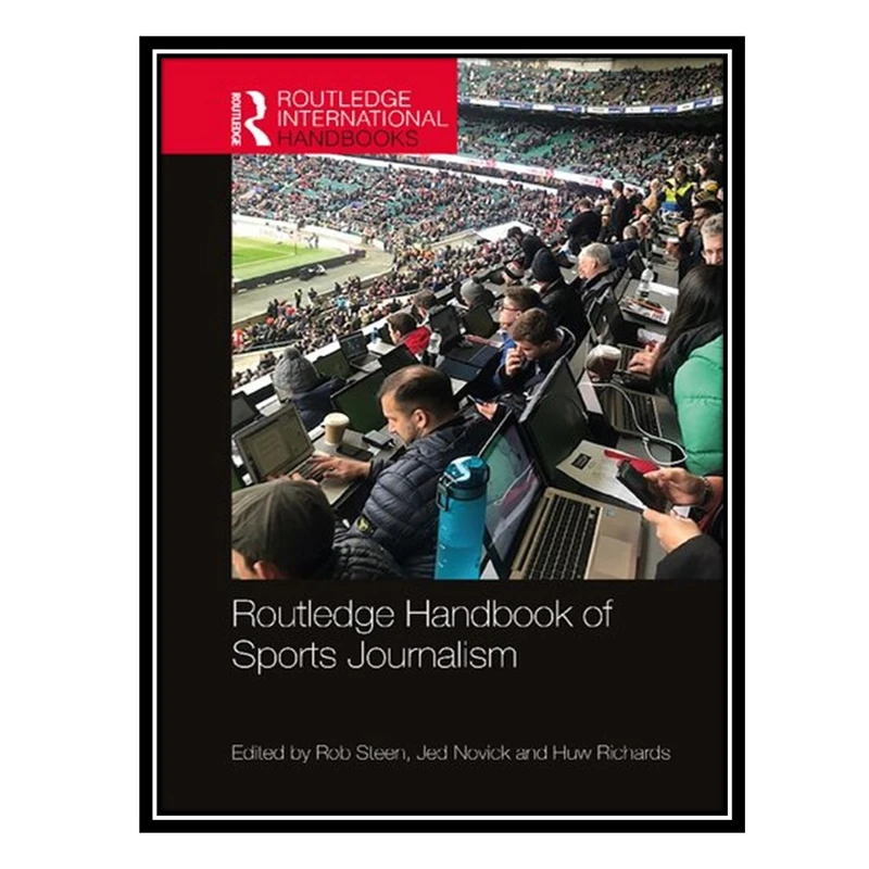 کتاب Routledge Handbook of Sports Journalism اثر جمعی از نویسندگان انتشارات مؤلفین طلایی