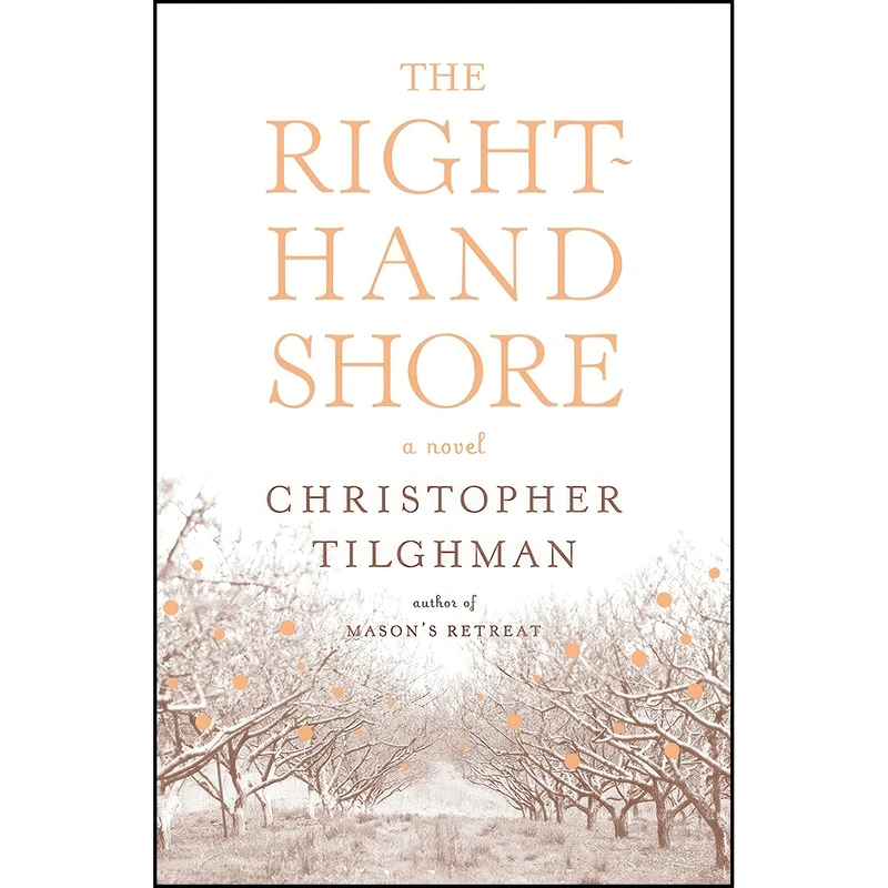 کتاب The Right-Hand Shore اثر Christopher Tilghman انتشارات Farrar, Straus and Giroux