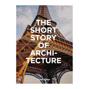 کتاب The Short Story of Architecture اثرSusie Hodge انتشارات Laurence King Publishing