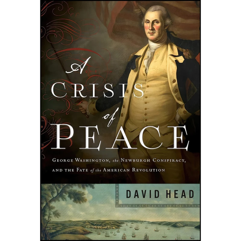 کتاب A Crisis of Peace اثر David Head انتشارات Pegasus Books