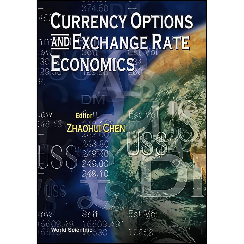 کتاب Currency Options and Exchange Rate Economics اثر Zhaohui Chen انتشارات World Scientific Pub Co Inc