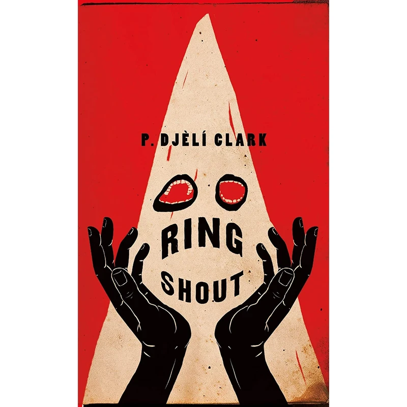 کتاب Ring Shout اثر P. Djèlí Clark انتشارات Tordotcom