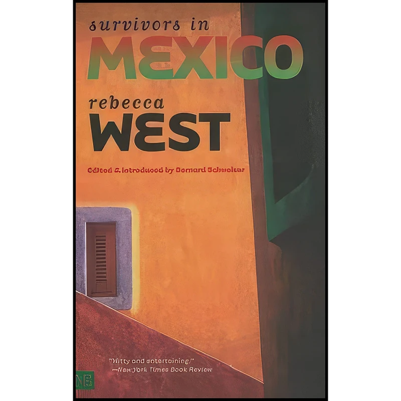 کتاب Survivors in Mexico اثر Rebecca West and Bernard Schweizer انتشارات Yale University Press