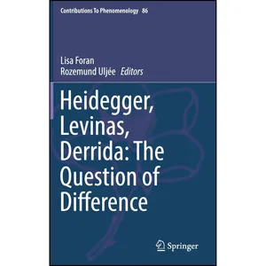 کتاب Heidegger, Levinas, Derrida اثر Lisa Foran and Rozemund Ulj&eacute;e انتشارات Springer