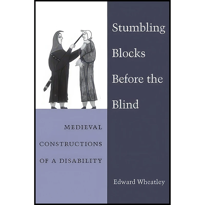 کتاب Stumbling Blocks Before the Blind اثر Edward Wheatley انتشارات University of Michigan Press
