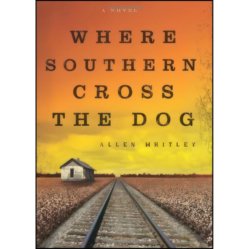 کتاب Where Southern Cross the Dog اثر Allen Whitley انتشارات Emerald Book Company