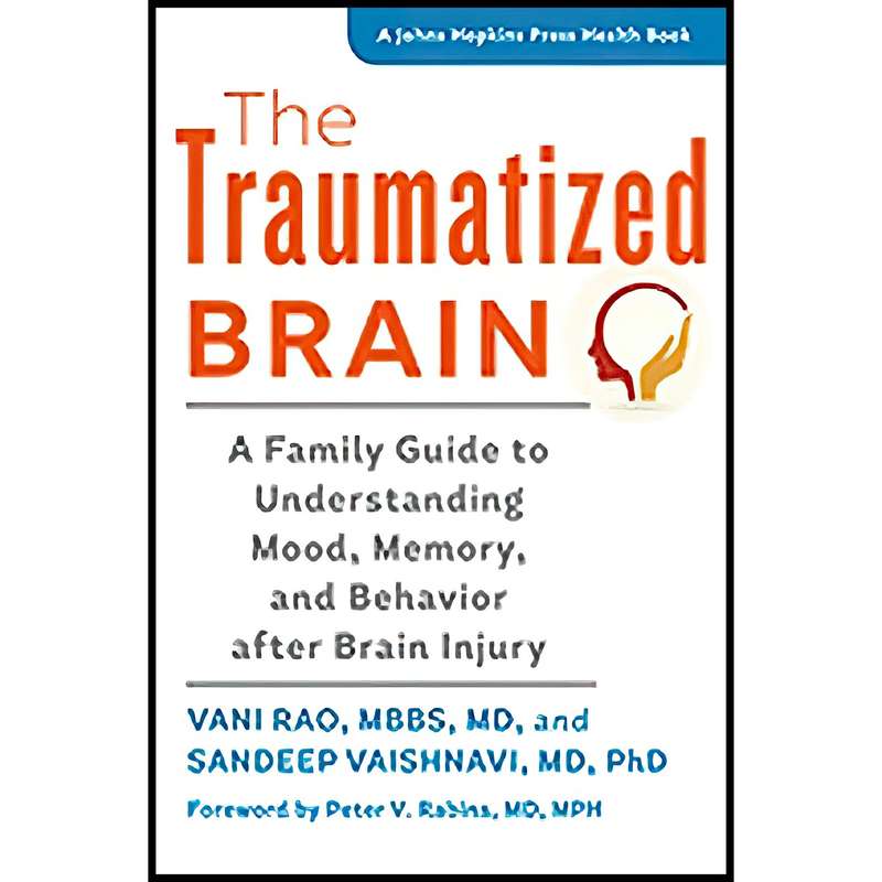 کتاب The Traumatized Brain اثر جمعی از نویسندگان انتشارات Johns Hopkins University Press