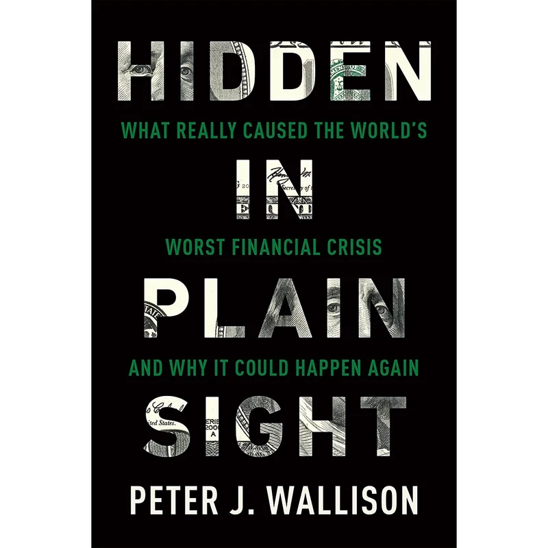 کتاب Hidden in Plain Sight اثر Peter J. Wallison انتشارات Encounter Books