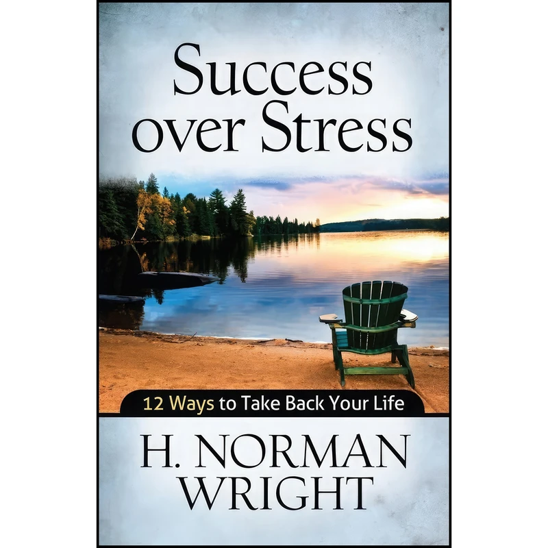 کتاب Success over Stress اثر H. Norman Wright انتشارات Harvest House Publishers
