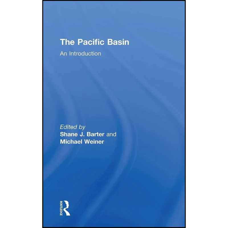 کتاب The Pacific Basin اثر Shane J. Barter and Michael Weiner انتشارات Routledge
