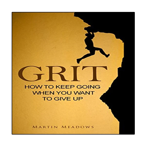 کناب Grit: How to Keep Going When You Want to Give Up اثر Martin Meadows انتشارات نبض دانش