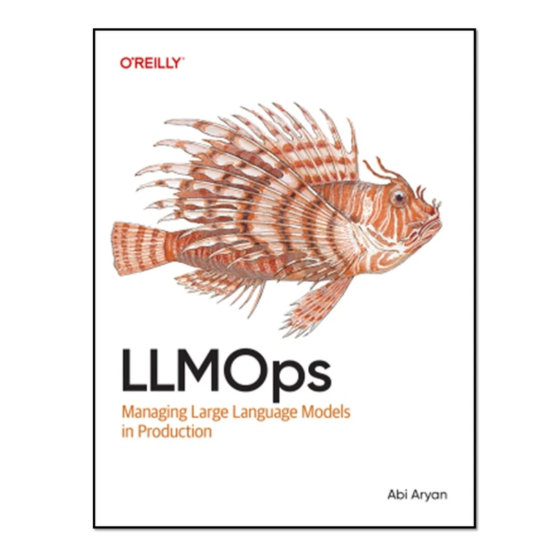 کتاب LLMOps: Managing Large Language Models in Production اثر Abi Aryan انتشارات آوای مؤلف