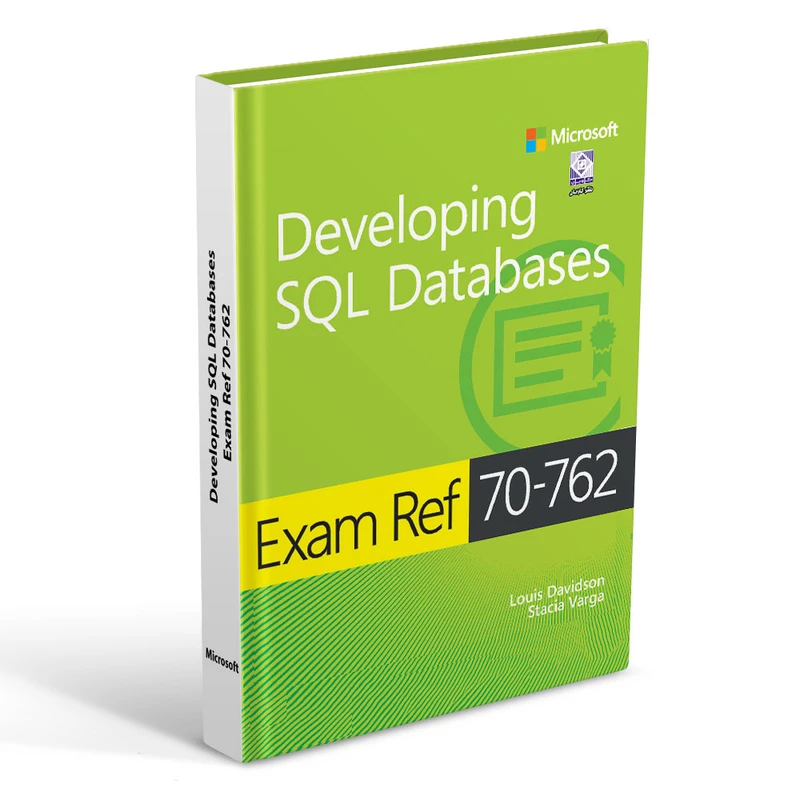 کتاب Developing SQL Databases Exam Ref 70-762 اثر Louis Davidson انتشارات رایان کاویان