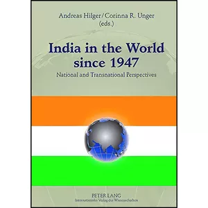 کتاب India in the World since 1947 اثر Andreas Hilger and Corinna R. Unger انتشارات بله