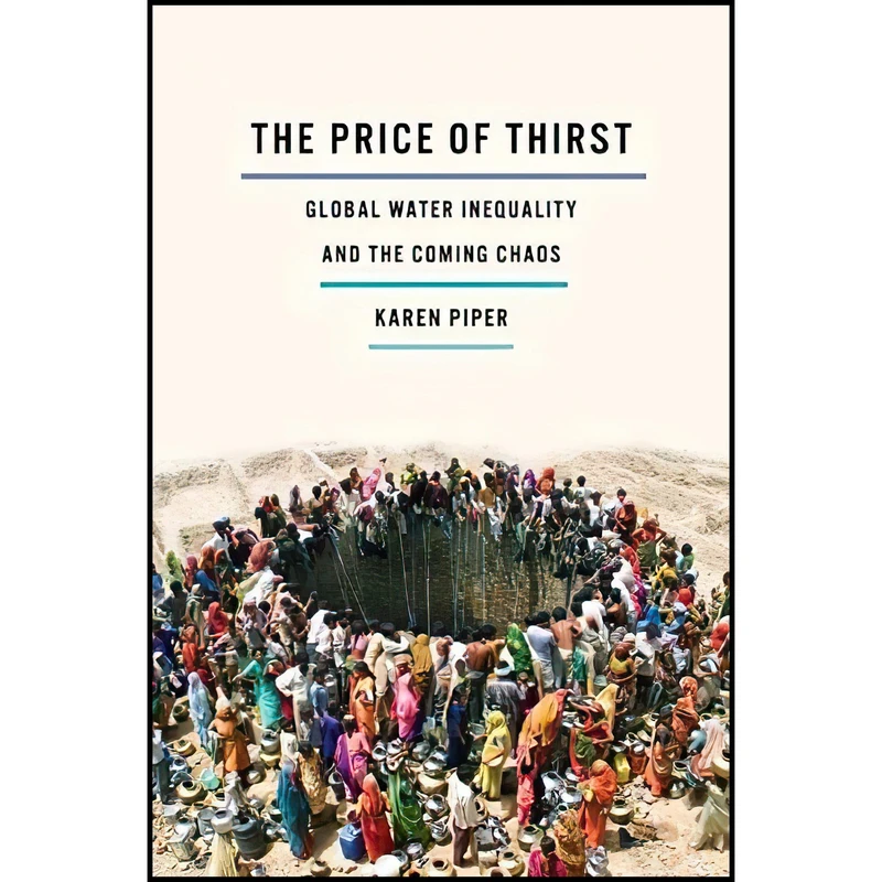 کتاب The Price of Thirst اثر Karen Lynnea Piper انتشارات Univ Of Minnesota Press