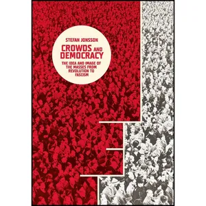 کتاب Crowds and Democracy اثر Stefan Jonsson انتشارات Columbia University Press