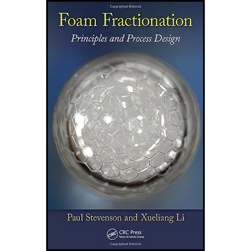 کتاب Foam Fractionation اثر Paul Stevenson and Xueliang Li انتشارات CRC Press