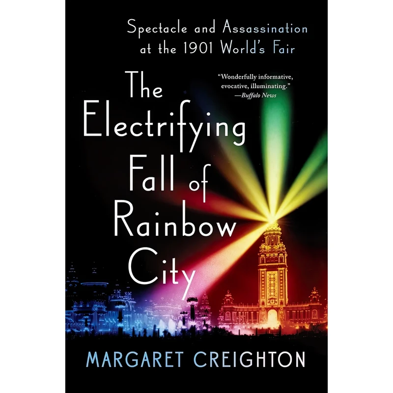 کتاب The Electrifying Fall of Rainbow City اثر Margaret Creighton انتشارات W. W. Norton and Company