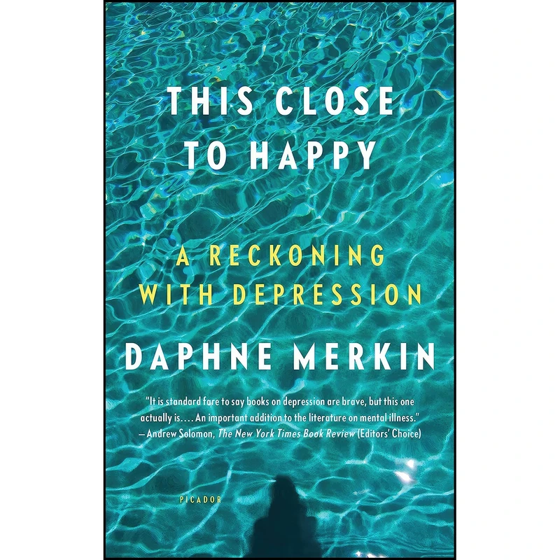 کتاب This Close to Happy اثر Daphne Merkin انتشارات Picador